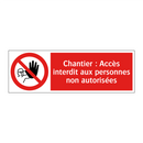 Chantier : Accès interdit aux personnes non autorisées