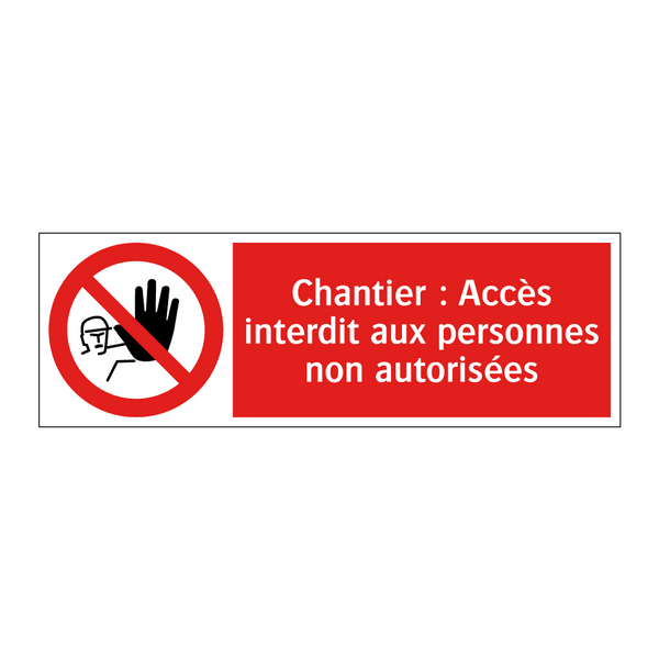 Chantier : Accès interdit aux personnes non autorisées