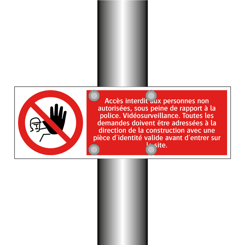 Accès interdit aux personnes non autorisées, sous peine de rapport à la police. Vidéosurveillance. Toutes les demandes doivent être adressées à la direction de la construction avec une pièce d'identité valide avant d'entrer sur le site.