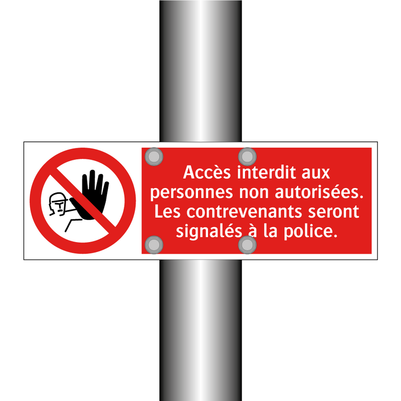 Accès interdit aux personnes non autorisées. Les contrevenants seront signalés à la police.