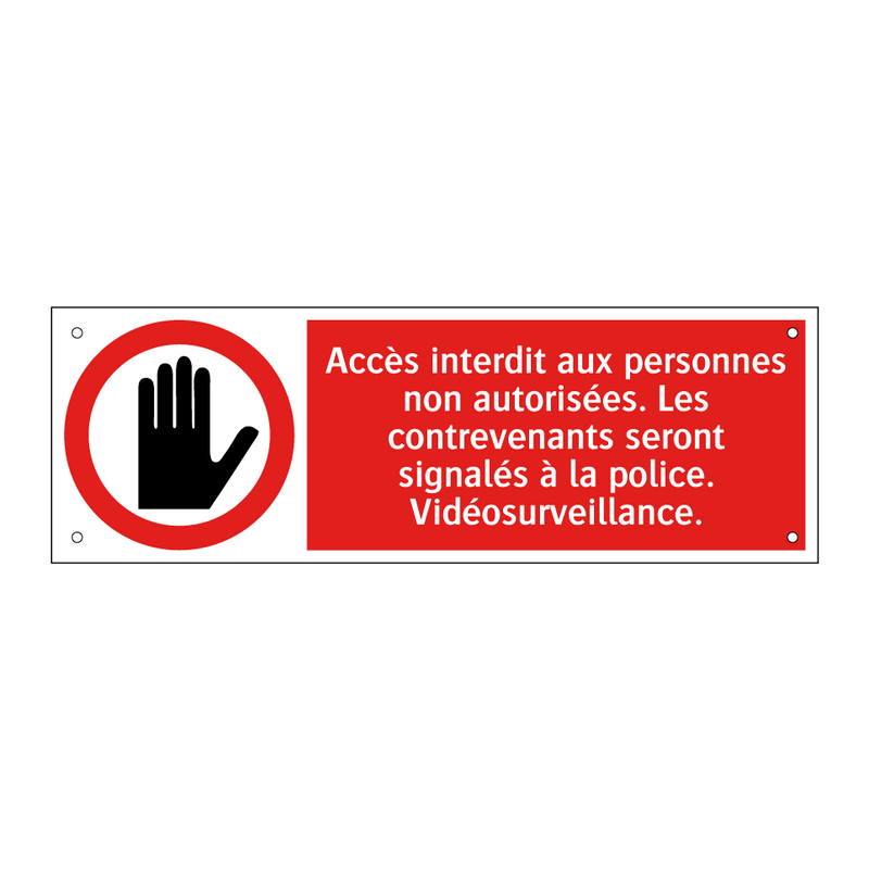 Accès interdit aux personnes non autorisées. Les contrevenants seront signalés à la police. Vidéosurveillance.