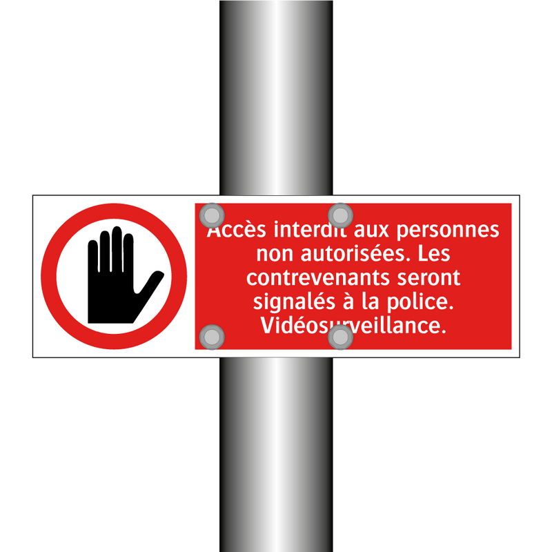 Accès interdit aux personnes non autorisées. Les contrevenants seront signalés à la police. Vidéosurveillance.