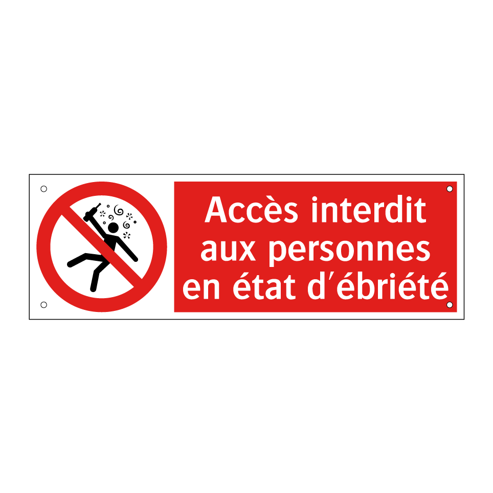 Accès interdit aux personnes en état d'ébriété