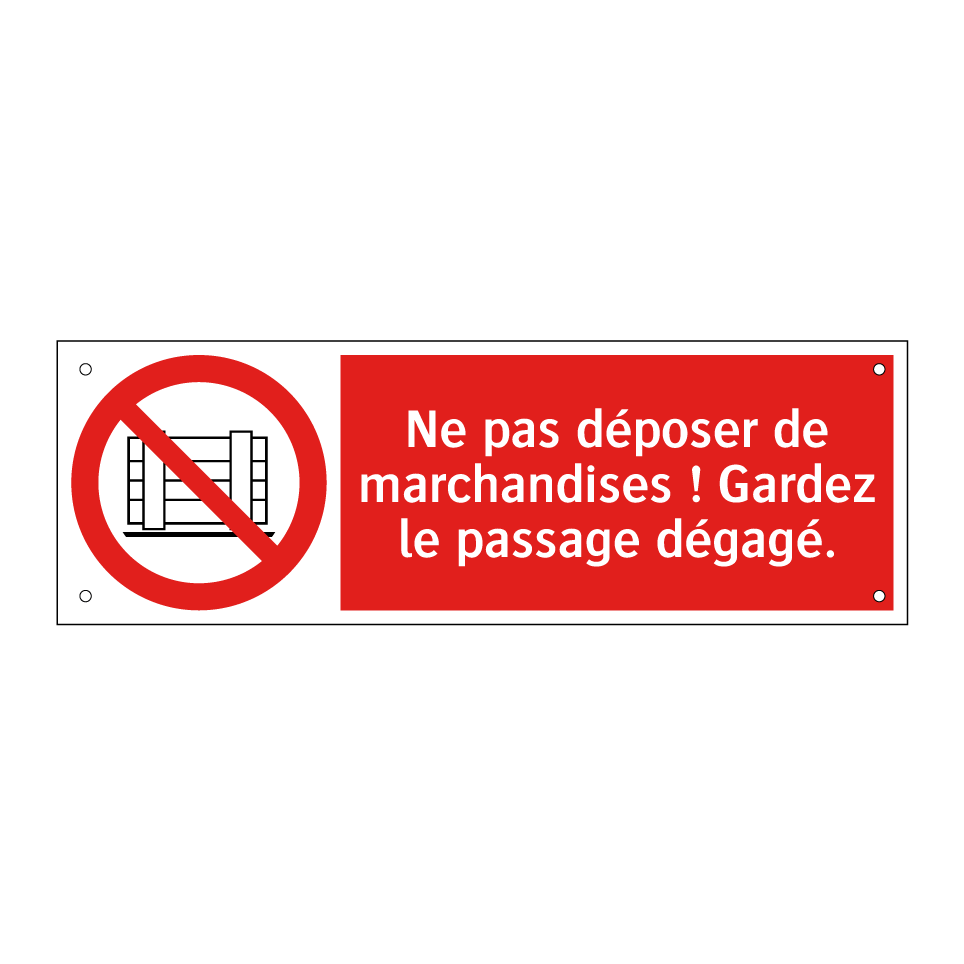 Ne pas déposer de marchandises ! Gardez le passage dégagé.