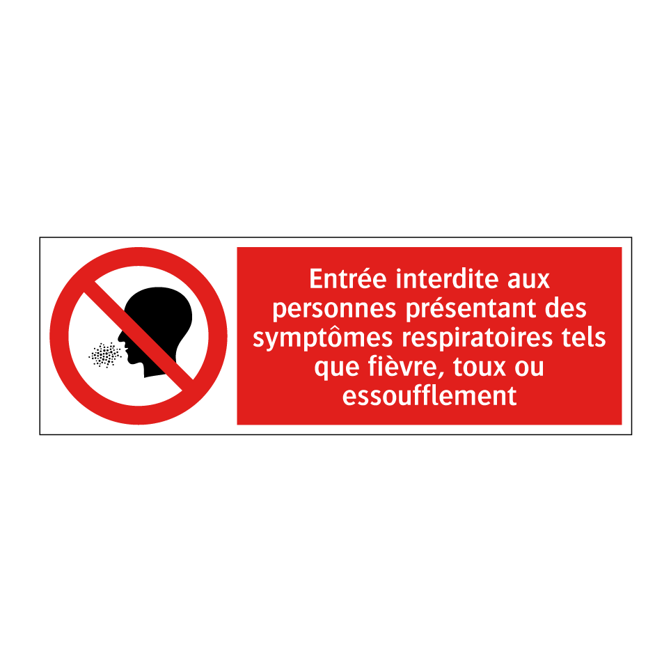 Entrée interdite aux personnes présentant des symptômes respiratoires tels que fièvre, toux ou essoufflement