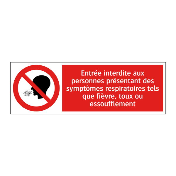 Entrée interdite aux personnes présentant des symptômes respiratoires tels que fièvre, toux ou essoufflement