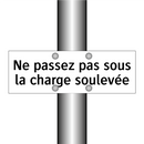 Ne passez pas sous la charge soulevée