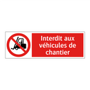 Interdit aux véhicules de chantier