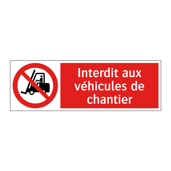 Interdit aux véhicules de chantier