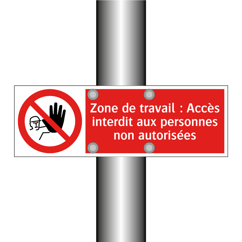 Zone de travail : Accès interdit aux personnes non autorisées
