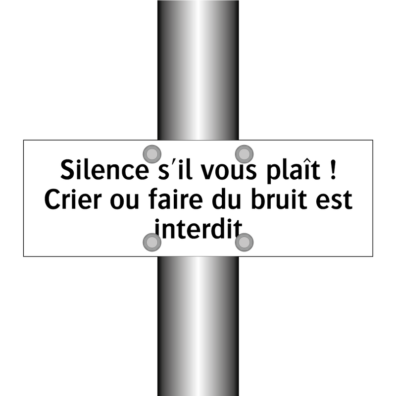 Silence s'il vous plaît ! Crier ou faire du bruit est interdit