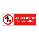 Veuillez utiliser la poubelle