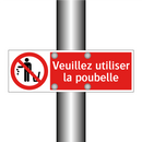 Veuillez utiliser la poubelle