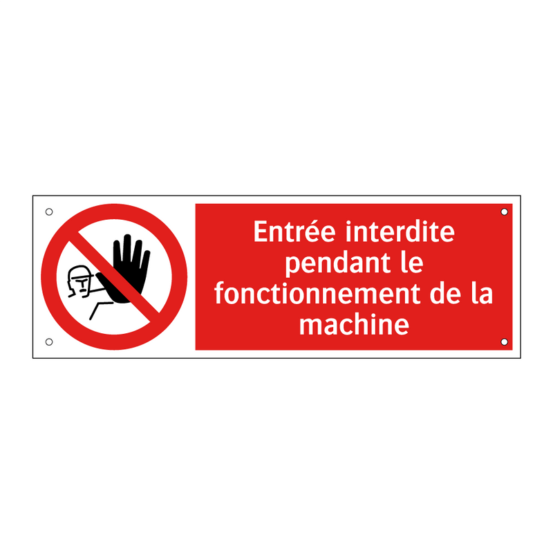 Entrée interdite pendant le fonctionnement de la machine