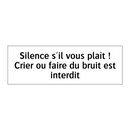 Silence s'il vous plaît ! Crier ou faire du bruit est interdit