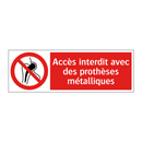 Accès interdit avec des prothèses métalliques