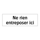 Ne rien entreposer ici