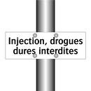 Injection, drogues dures interdites