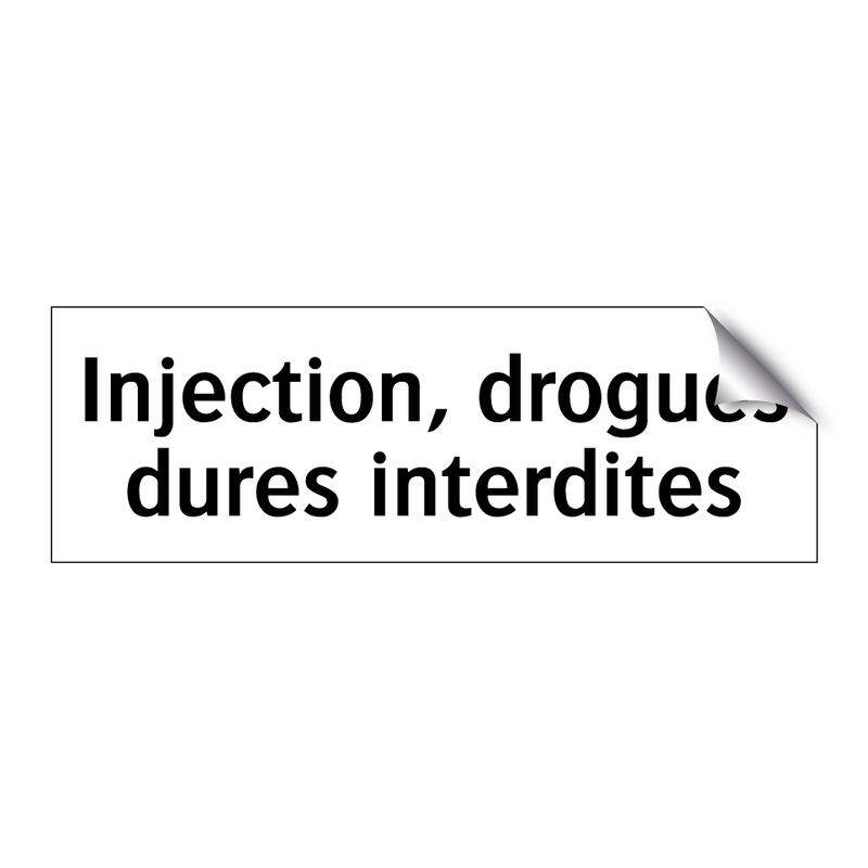 Injection, drogues dures interdites