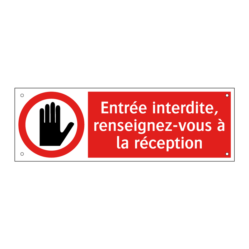 Entrée interdite, renseignez-vous à la réception