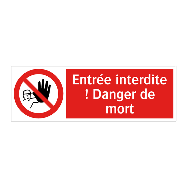 Entrée interdite ! Danger de mort