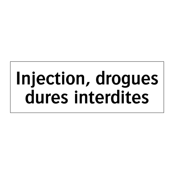Injection, drogues dures interdites