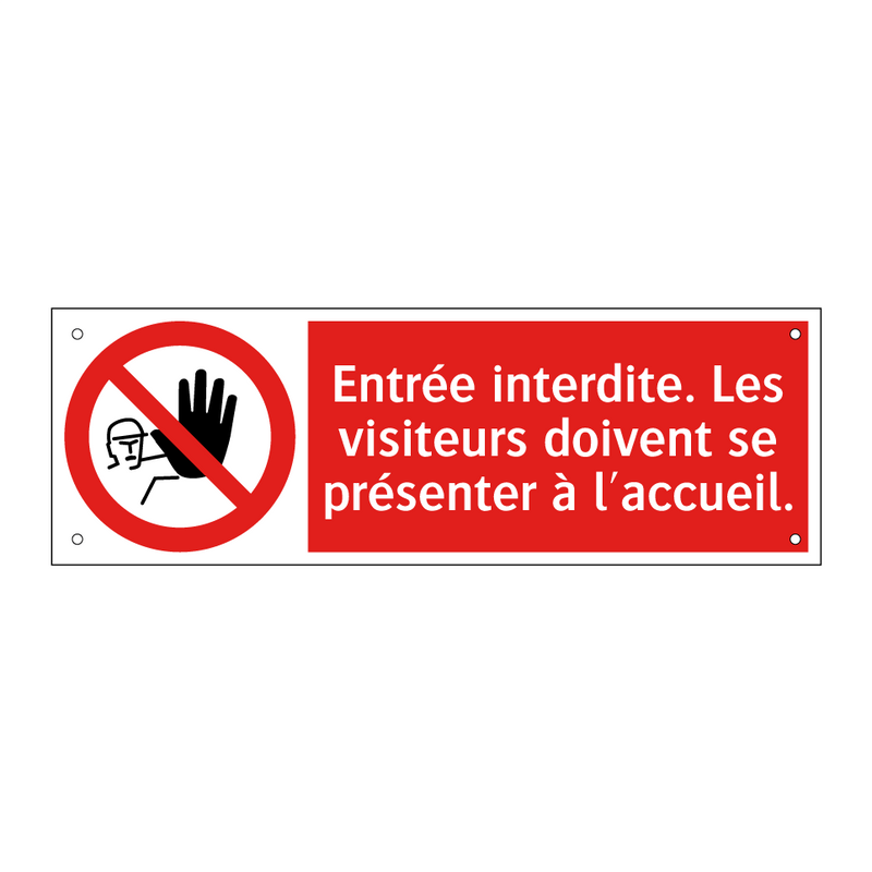Entrée interdite. Les visiteurs doivent se présenter à l'accueil.