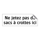 Ne jetez pas de sacs à crottes ici