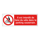 Il est interdit de faire du vélo dans le parking souterrain.