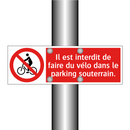 Il est interdit de faire du vélo dans le parking souterrain.