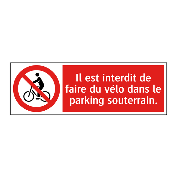 Il est interdit de faire du vélo dans le parking souterrain.