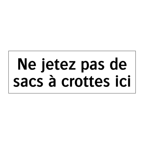 Ne jetez pas de sacs à crottes ici