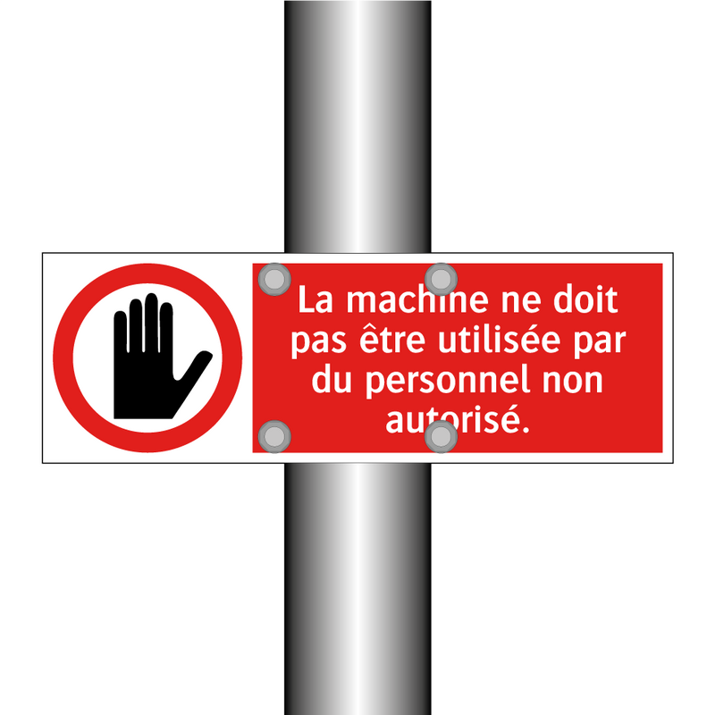 La machine ne doit pas être utilisée par du personnel non autorisé.