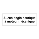 Aucun engin nautique à moteur mécanique
