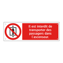 Il est interdit de transporter des passagers dans l'ascenseur.