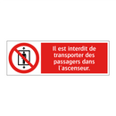 Il est interdit de transporter des passagers dans l'ascenseur.