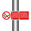 Cet immeuble est non-fumeur. Interdiction de fumer légalement imposée dans tous les bâtiments commerciaux. Cela s'applique aussi bien aux employés qu'aux visiteurs !