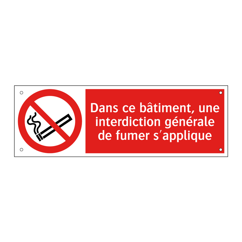 Dans ce bâtiment, une interdiction générale de fumer s'applique