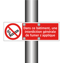 Dans ce bâtiment, une interdiction générale de fumer s'applique
