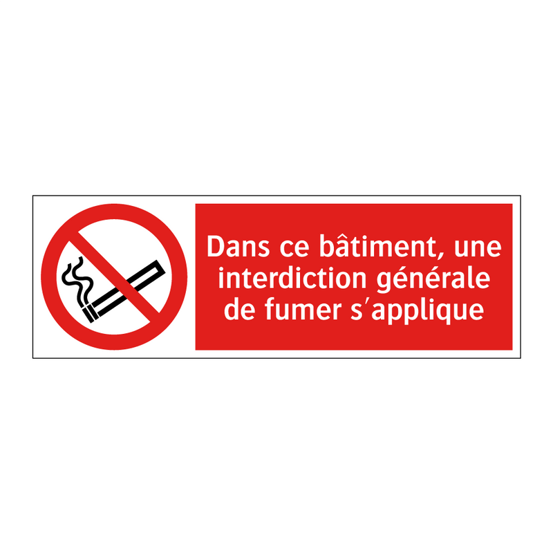 Dans ce bâtiment, une interdiction générale de fumer s'applique