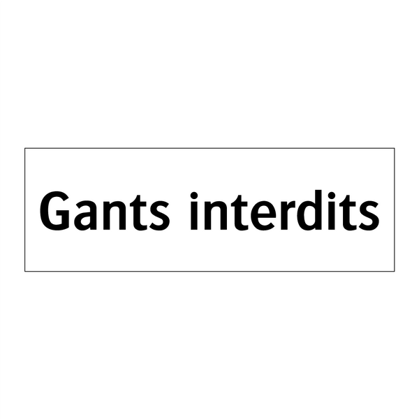 Gants interdits