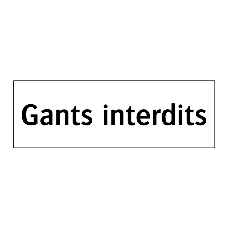 Gants interdits