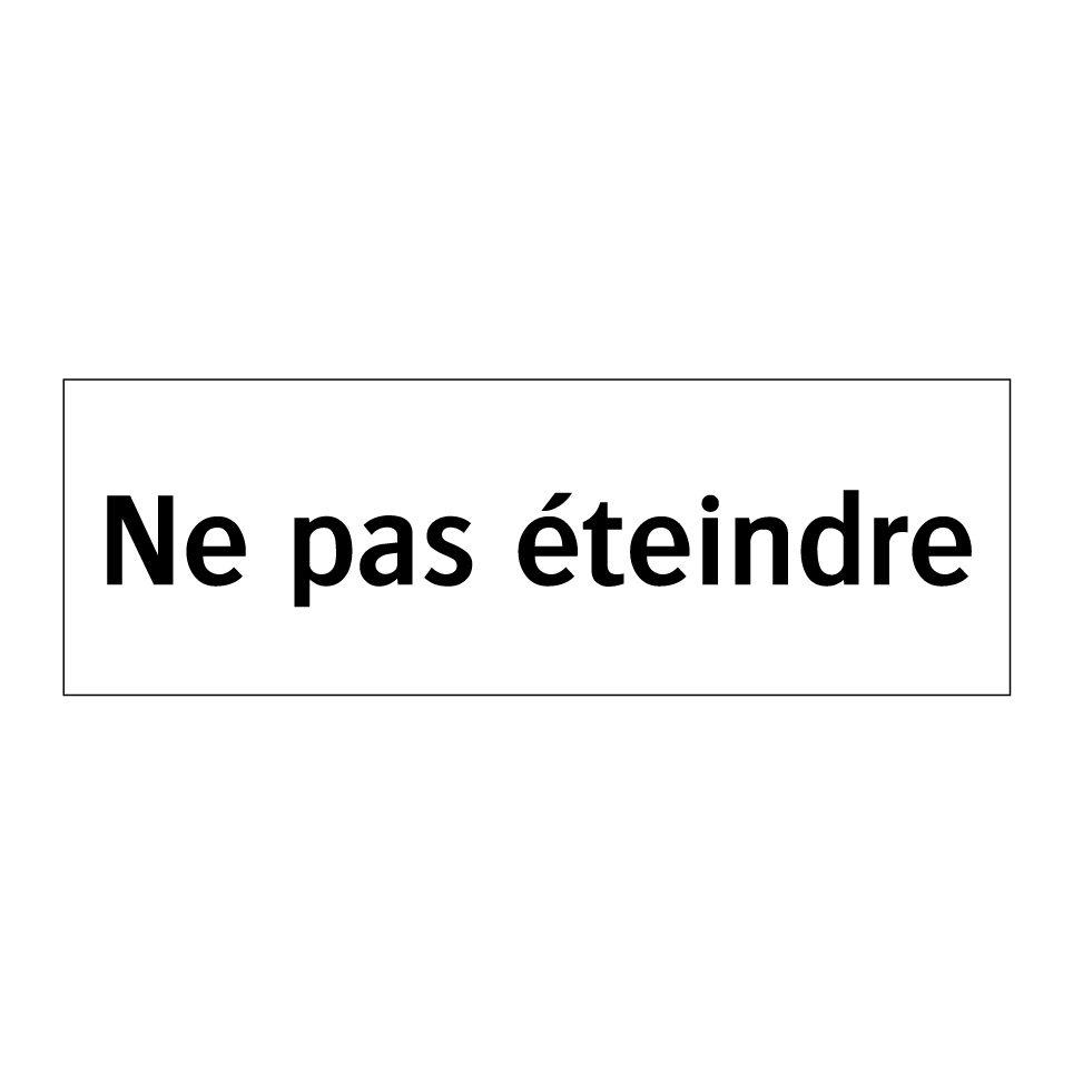 Ne pas éteindre
