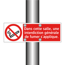 Dans cette salle, une interdiction générale de fumer s'applique.