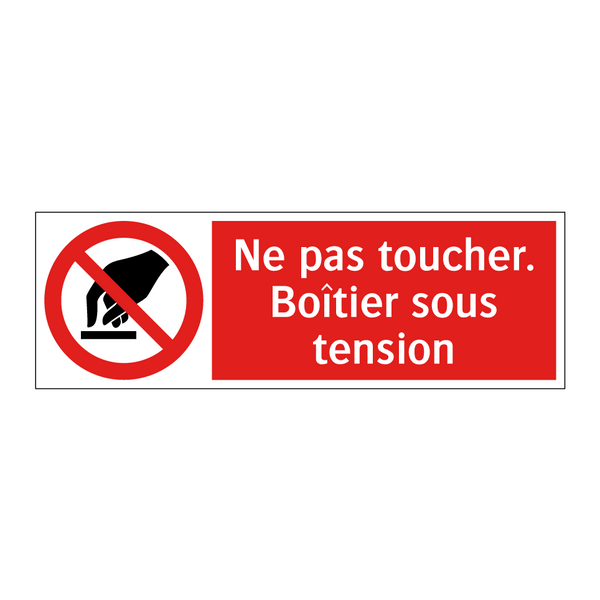 Ne pas toucher. Boîtier sous tension