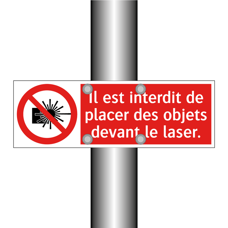 Il est interdit de placer des objets devant le laser.