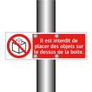 Il est interdit de placer des objets sur le dessus de la boîte.