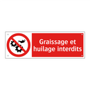 Graissage et huilage interdits
