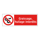 Graissage, huilage interdits
