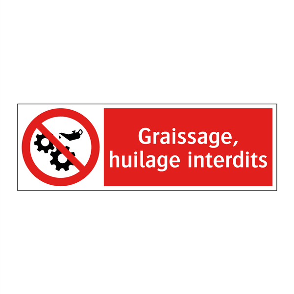 Graissage, huilage interdits